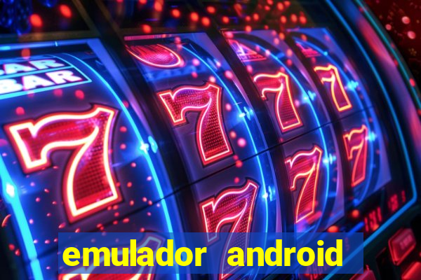 emulador android para pc fraco